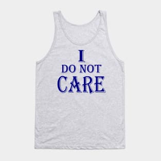 I do not care Tank Top